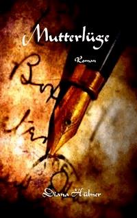 Mutterlüge - Diana Hübner - ebook