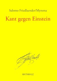 Kant gegen Einstein - Salomo Friedlaender/Mynona - ebook