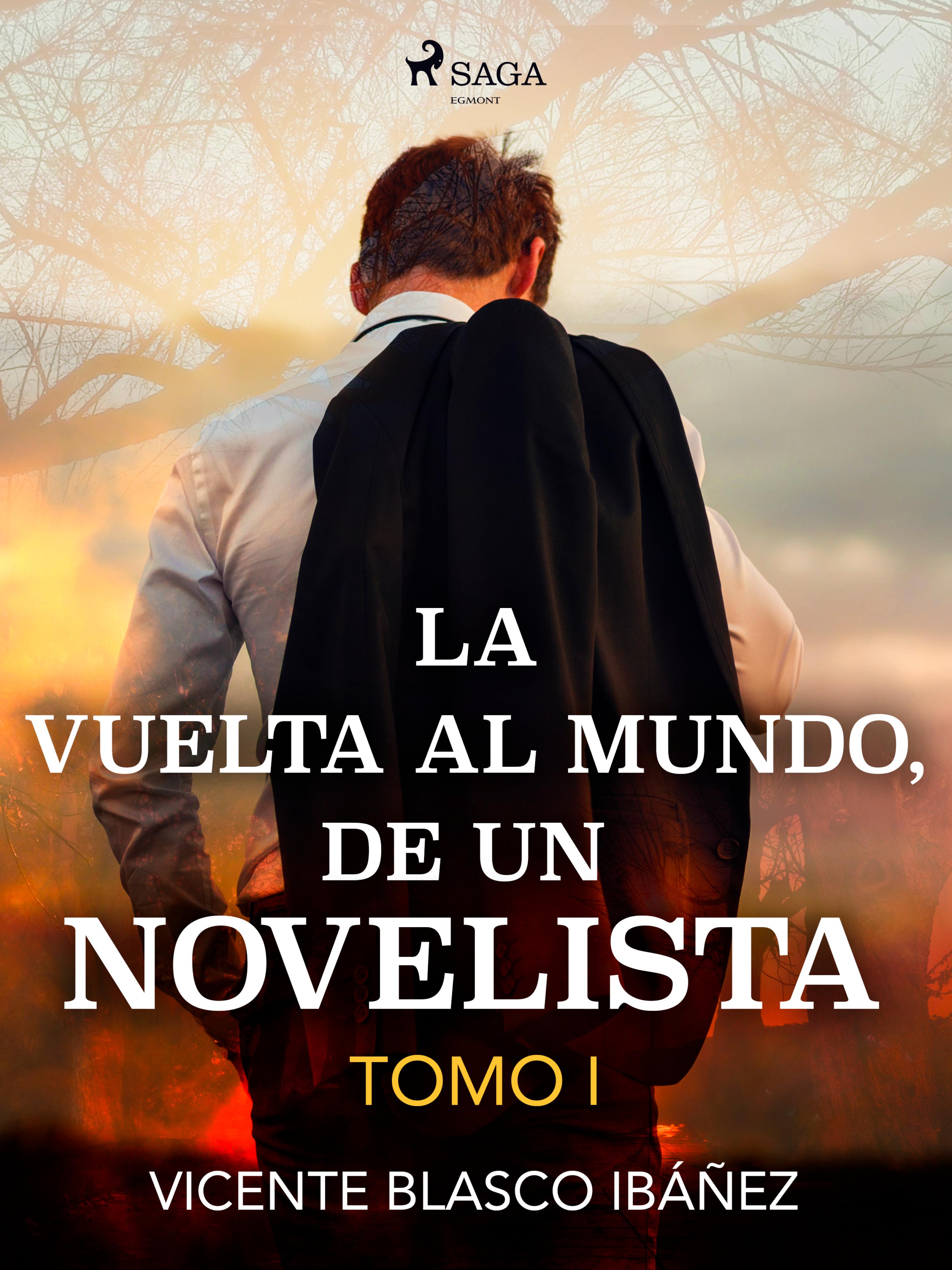 La vuelta al mundo, de un novelista Tomo I