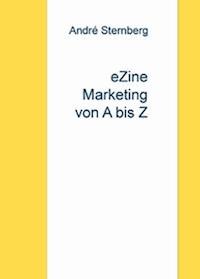 eZine Marketing von A bis Z - Andre Sternberg - ebook