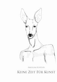 Keine Zeit für Kunst - Angelina Schüler - ebook