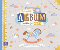 Pierwszy album naszego synka - zbiorowa praca - książka