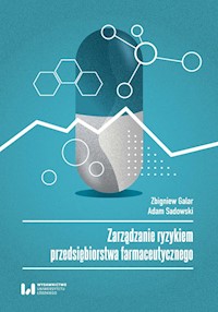 Zarządzanie ryzykiem przedsiębiorstwa farmaceutycznego - Galar Zbigniew, Sadowski Adam - książka