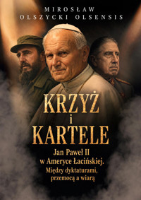 Krzyż i kartele - Mirosław Olszycki Olsensis - ebook