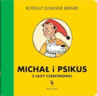 Michał i Psikus z ulicy Czereśniowej - Berner Rotraut Susanne - książka