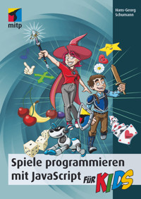 Spiele programmieren mit JavaScript für Kids - Hans-Georg Schumann - ebook