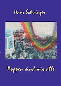Puppen sind wir alle - Hans Schwinger - ebook