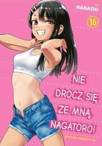 Nie drocz się ze mną, Nagatoro! #16 - Nanashi - książka