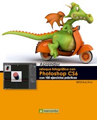 Aprender retoque fotográfico con Photoshop CS6 con 100 ejercicios prácticos - MEDIAactive - ebook