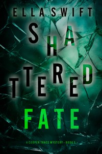 Shattered Fate (A Cooper Trace FBI Suspense Thriller—Book 5) - Ella Swift - ebook