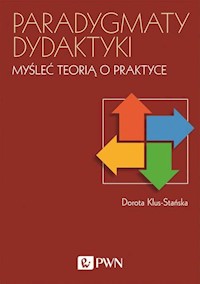 Paradygmaty dydaktyki Myśleć teorią o praktyce - Klus-Stańska Dorota - książka