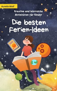 Die besten Ferien-Ideen - Aurelia Wolf - ebook