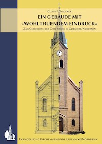 Ein Gebäude mit »wohlthuendem Eindruck« - Claus P. Wagener - ebook