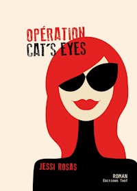 Opération cat's eyes - Jessi Rosas - ebook