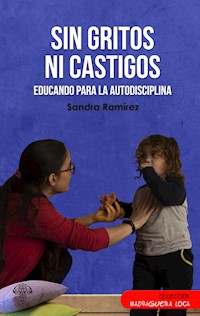 Sin gritos ni castigos - Sandra Ramírez - ebook
