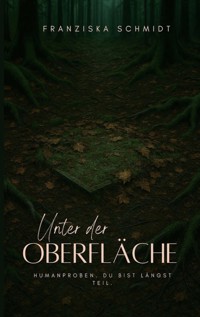 Unter der Oberfläche - Franziska Schmidt - ebook