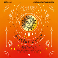 Ścieżki duszy. Astrologia dla zrozumienia siebie i swoich bliskich - Agnieszka Maciąg - ebook + audiobook