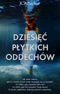 Dziesięć płytkich oddechów - K.A. Tucker - książka