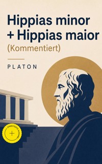 Hippias minor + Hippias maior (Kommentiert) - Platon - ebook
