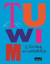 Tuwim Z głową w chmurach - Julian Tuwim - książka