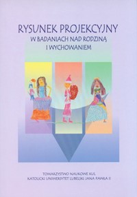 Rysunek projekcyjny w badaniach nad rodziną i wychowaniem -  - książka