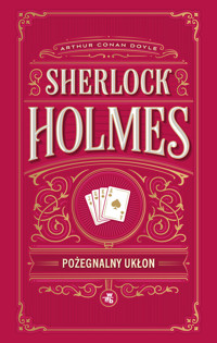 Sherlock Holmes. Pożegnalny ukłon - Arthur Conan Doyle - książka