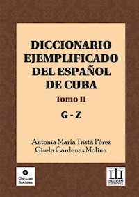 Diccionario ejemplificado del español de Cuba - Antonia María Tristá Pérez - ebook
