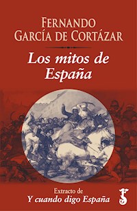 Los mitos de España  - Fernando García de Cortázar - ebook