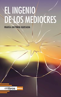 El ingenio de los mediocres - María Antonia Quesada - ebook