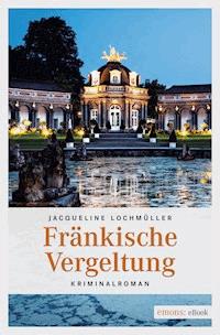 Fränkische Vergeltung - Jacqueline Lochmüller - ebook