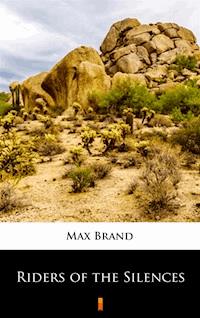 Riders of the Silences - Max Brand - ebook