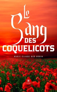 Le sang des coquelicots - Marie-Claude Bur-Bobin - ebook