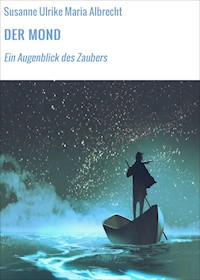 DER MOND - Susanne Ulrike Maria Albrecht - ebook