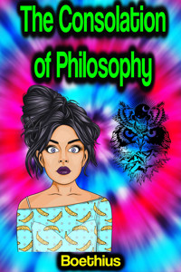 The Consolation of Philosophy - Boëthius - ebook