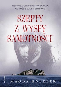 Szepty z wyspy samotności - Magdalena Knedler - ebook + książka