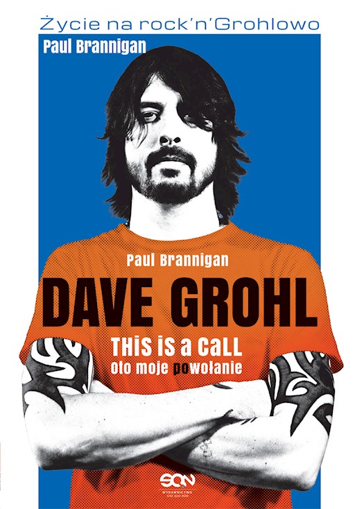 Dave Grohl. Oto moje (po)wołanie. Wydanie II - Paul Brannigan