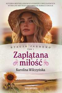 Zaplątana miłość. Stacja Jagodno. Tom 1 (barwione brzegi) - Karolina Wilczyńska - ebook + audiobook + książka