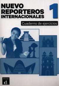 Reporteros Internacionales Nuevo 1 Ćwiczenia ucznia Język hiszpański dla młodzieży Poziom A1 - Garrido Pablo, Dominguez Carolina - książka