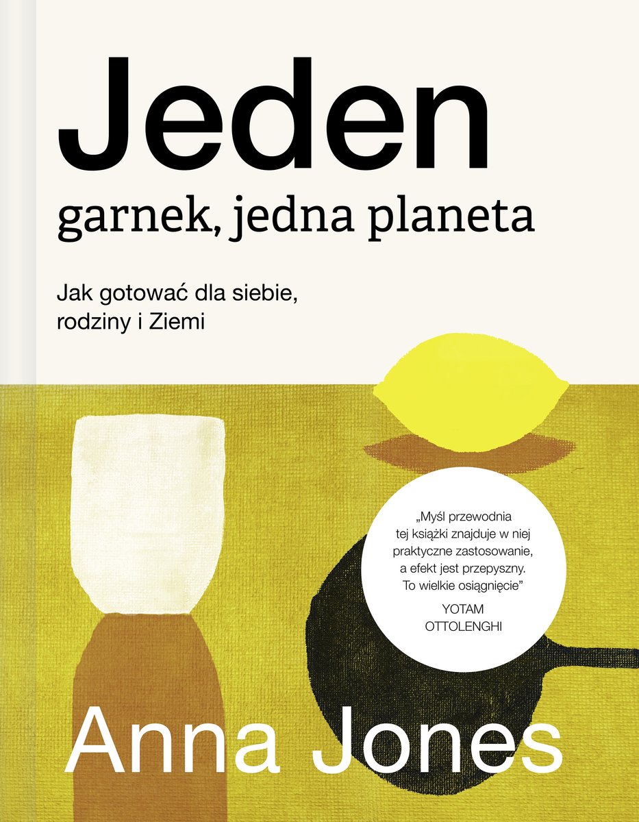 Jeden garnek, jedna planeta. Jak gotować dla siebie, rodziny i Ziemi - Anna Jones - książka