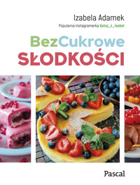 BezCukrowe słodkości - Izabela Adamek - ebook + książka