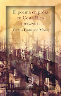 El poema en prosa en Costa Rica (1893-2011) -  - ebook