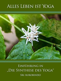 Einführung in „Die Synthese des Yoga“ - Sri Aurobindo - ebook