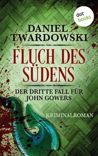 Fluch des Südens: Der dritte Fall für John Gowers - Daniel Twardowski - ebook