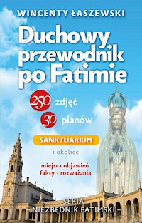 Duchowy przewodnik po Fatimie - Wincenty Łaszewski - ebook + książka