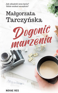 Dogonić marzenia - Małgorzata Tarczyńska - ebook