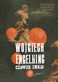 Człowiek znikąd - Wojciech Engelking - ebook + książka