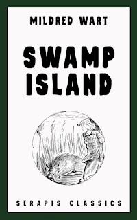 Swamp Island (Serapis Classics) - Mildred Wart - ebook