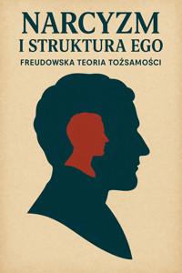 Narcyzm i struktura ego. Freudowska teoria tożsamości - Wiedza24h.pl - ebook
