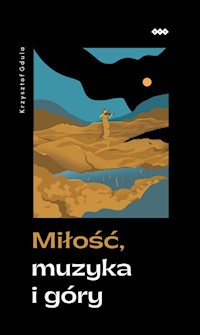 Miłość, muzyka i góry - Gdula Krzysztof - książka