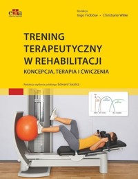 Trening terapeutyczny w rehabilitacji - I. Froböse, Ch. Wilke - książka